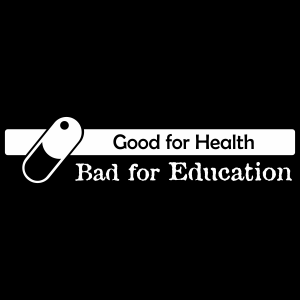 Good for Health - Bad for Education