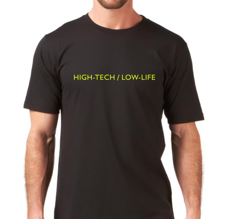Black t-shirt printed with a single line reading HIGH-TECH / LOW-LIFE.