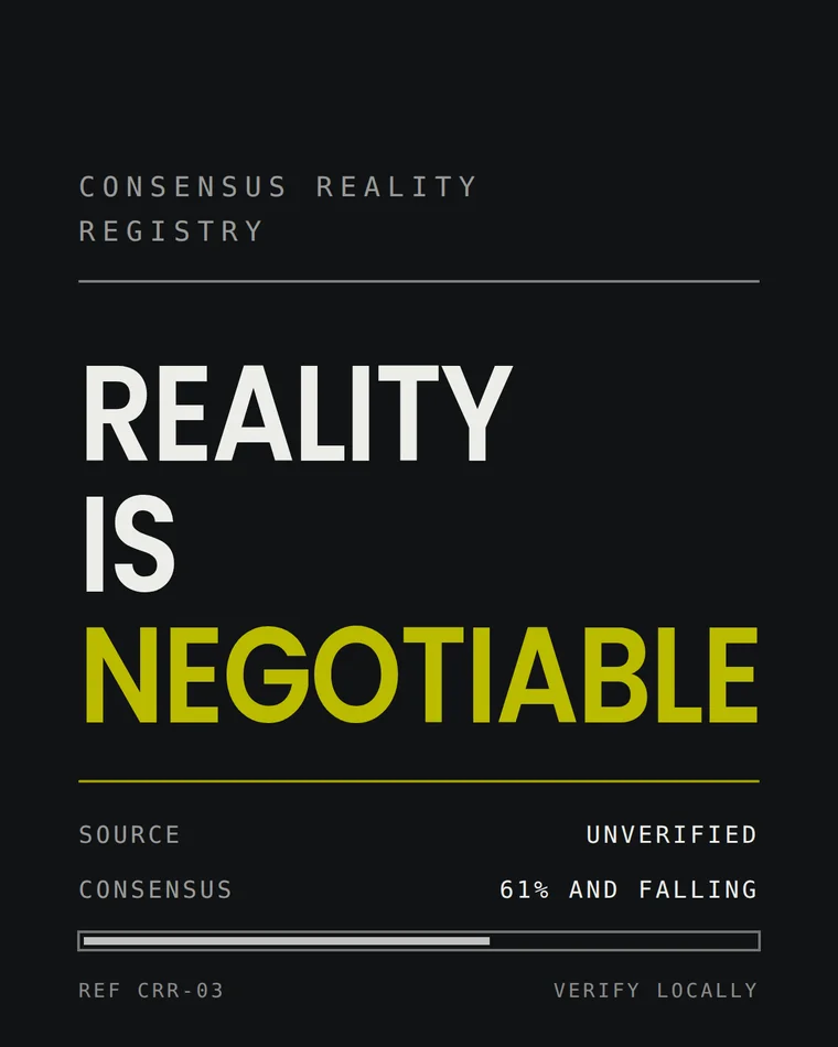 Design artwork: a Consensus Reality Registry notice reading source unverified, consensus 61 percent and falling.